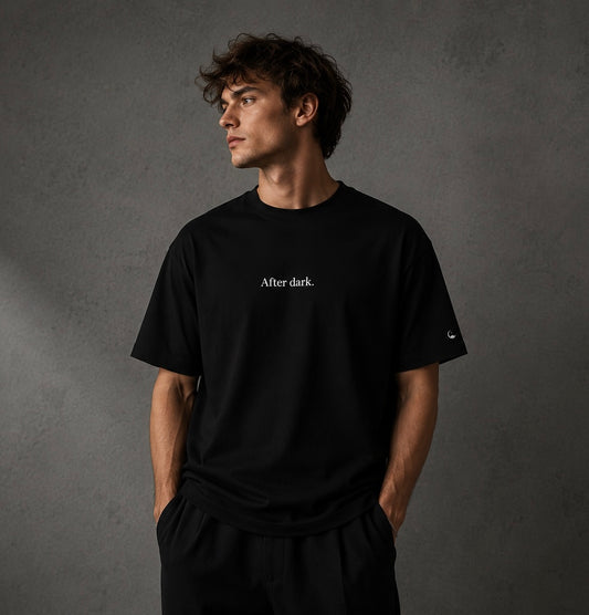 After dark. | Oversized